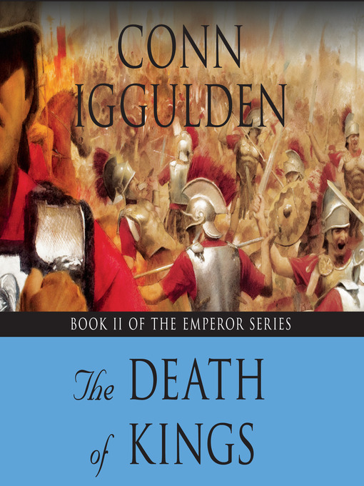 Title details for The Death of Kings by Conn Iggulden - Available